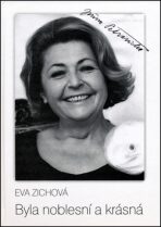 Byla noblesní a krásná - Eva Zichová