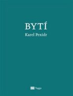 Bytí (Defekt) - Karel Pexidr
