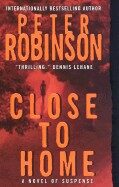 Close to Home - Peter Robinson