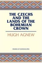 The Czechs and the Lands of the Bohemian Crown - Agnew Hugh LeCaine