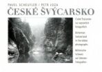 České Švýcarsko na nejstarších fotografiích - Pavel Scheufler,Petr Joza