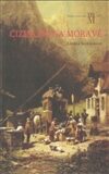 Cizincem na Moravě – Zákonodárství a praxe pro cizince na Moravě 1750–1867 - Zdenka Stoklásková