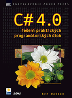 C# 4.0 - řešení praktických programátorských úloh - Ben Watson