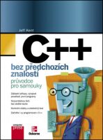 C++ bez předchozích znalostí - Jeff Kent