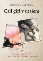Call Girl v utajení - Rebecca Kade