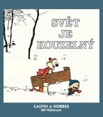 Calvin a Hobbes 11 - Svět je kouzelný - Bill Watterson