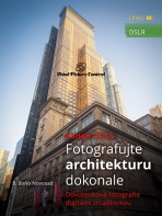 Canon DSLR: Fotografujte architekturu dokonale - B. BoNo Novosad