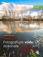 Canon DSLR: Fotografujte vodu dokonale - B. BoNo Novosad