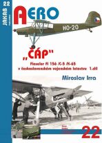 AERO č.22 ,,ČÁP“ Fieseler Fi 156 /C-5 /K-65 v československém vojenském letectvu - Miroslav Irra