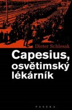 Capesius, osvětimský lékárník - Dieter Schlesak