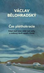 Čas pléthokracie 2. vydání - Václav Bělohradský