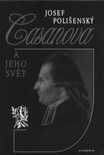 Casanova a jeho svět - Josef Polišenský