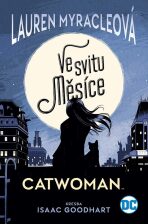 Catwoman 1: Ve svitu Měsíce - Lauren Myracleová, ...