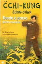 Čchi-kung čung-jüan - teorie a praxe, střední tan-tchien - Tamara Martynovová, ...