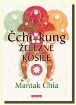 Čchi-kung Železné košile - Mantak Chia,William U. Wei