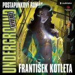 Underground: Revoluce - František Kotleta,Urban, Petr