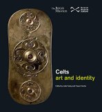 Celts: Art and Identity - Julia Farley,Fraser Hunter