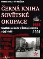 Černá kniha sovětské okupace - Ivo Pejčoch,Prokop Tomek