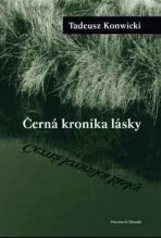 Černá kronika lásky - Konwicky Tadeusz