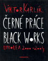 Černé práce - Black works - Viktor Karlík