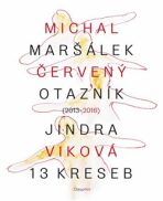Červený otazník (2013 - 2016) / 13 kreseb - Michal Maršálek, ...