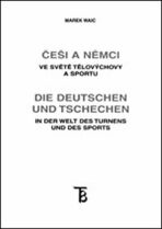 Češi a Němci ve světě tělovýchovy a sportu - Marek Waic