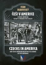 Češi v Americe/ Czechs in America - Ivan Dubovický