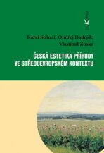 Česká estetika přírody ve středoevropském kontextu - Karel Stibral, ...
