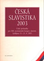 Česká slavistika 2003 - Ivo Pospíšil,Miloš Zelenka