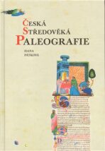 Česká středověká paleografie - Hana Pátková