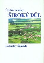 Česká vesnice Široký Důl - Bohuslav Šalanda