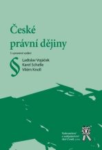 České právní dějiny - Karel Schelle, Vilém Knoll, ...