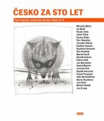 Česko za sto let - Václav Cílek, ...