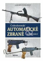 Československé automatické zbraně a jejich tvůrci - Lubomír Popelínský