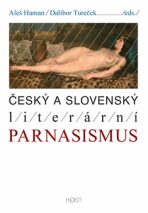 Český a slovenský literární parnasismus - Dalibor Tureček,Aleš Haman