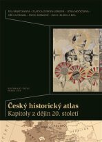 Český historický atlas. Kapitoly z dějin 20. století - Zlatica Zudová-Lešková, ...