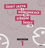 Český jazyk a komunikace pro SŠ - 1.díl (průvodce pro učitele) - Petra Adámková