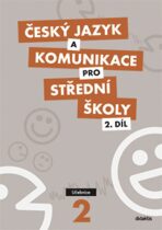 Český jazyk a komunikace pro SŠ - 2.díl (učebnice) (Defekt) - Bozděchová Ivana, ...