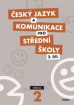 Český jazyk a komunikace pro SŠ - 2.díl (učebnice) - Ivana Bozděchová, ...