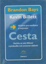 Cesta - 44 karet pro meditace a rozjímán - Brandon Bays,Kevin Billet
