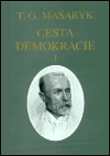 Cesta demokracie I. - Tomáš Garrigue Masaryk