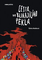 Cesta do blikajícího pekla - Šárka Medková