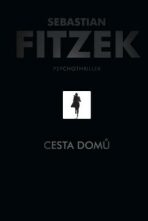 Cesta domů - Psychothriller - Sebastian Fitzek
