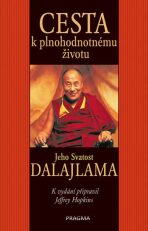 Cesta k plnohodnotnému životu - Jeho Svatost dalajlama - Jeho Svatost Dalajláma, ...