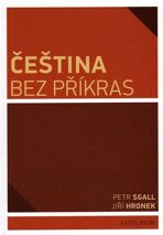 Čeština bez příkras - Petr Sgall,Jiří Hronek