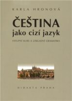 Čeština jako cizí jazyk - Karla Hronová
