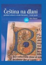 Čeština na dlani - přehled světové a české literatury - český jazyk - Jaroslav Bauer