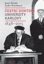 Čestní doktoři Univerzity Karlovy 1848-2015 - Josef Petráň, ...