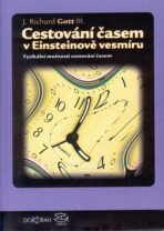Cestování časem v Einsteinově vesmíru - J. Richard Gott III.