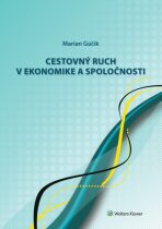 Cestovný ruch v ekonomike a spoločnosti - Marian Gúčík